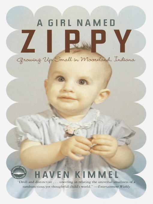 Title details for A Girl Named Zippy by Haven Kimmel - Available